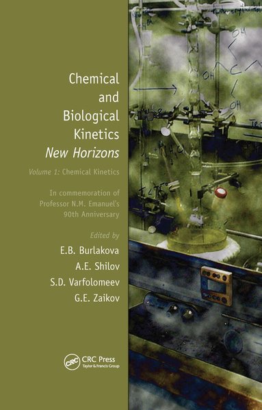 Elena Burlakova, Alexander Evgen'evich Shilov, Sergey Dmitrievich Varfolomeev, Gennady Zaikov - Chemical kinetics, Inbunden