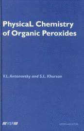 bokomslag Physical Chemistry of Organic Peroxides