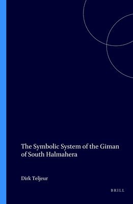D. Teljeur - The Symbolic System of the Giman of South Halmahera, Häftad