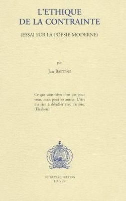J. Baetens - L'éthique de la contrainte. Essai sur la poésie moderne, Häftad
