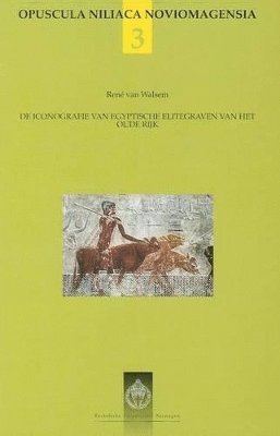 R. van Walsem - De iconografie van Egyptische elitegraven van het Oude Rijk, Häftad