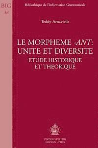 bokomslag Le Morpheme -Ant: Unite Et Diversite: Etude Historique Et Theorique