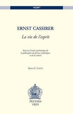 S.G. Lofts - Ernst Cassirer: La vie de l'esprit, Häftad