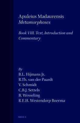 B.L. Hijmans Jr., R.Th. van der Paardt, V. Schmidt, C.B.J. Settels, B. Wesseling, R.E.H. Westendorp Boerma - Apuleius Madaurensis Metamorphoses, Book VIII, Inbunden