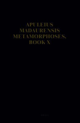 Maaike Zimmerman - Apuleius Madaurensis Metamorphoses, Book X, Inbunden