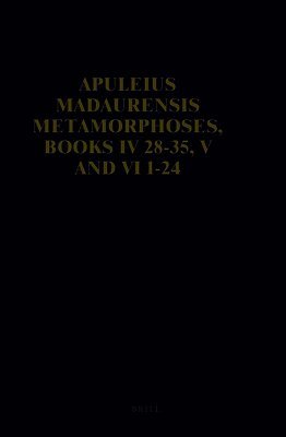 Maaike Zimmerman, Stelios Panayotakis, Vincent Hunink, W.H. Keulen, S.J. Harrison, Thomas D. McCreight, B. Wesseling, Danielle van Mal-Maeder - Apuleius Madaurensis Metamorphoses, Books IV 28-35, V and VI 1-24, Inbunden