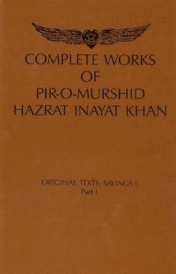 Complete Works of Pir-O-Murshid Hazrat Inayat Khan 1