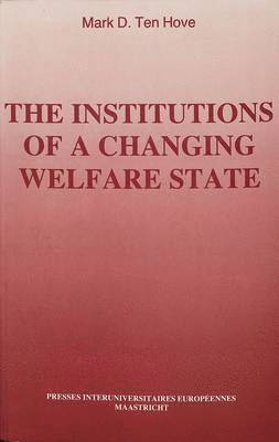 Philippe Pochet, Mark Ten Hove - Institutions of a Changing Welfare State, Häftad