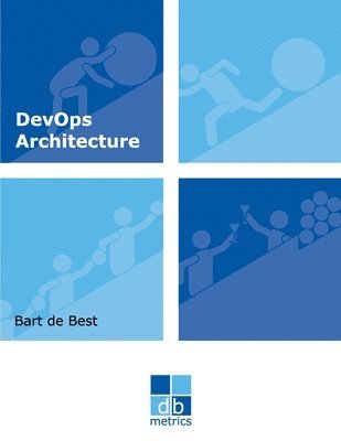 bokomslag DevOps Architecture: The exploration of roads to give direction to a DevOps service organisation