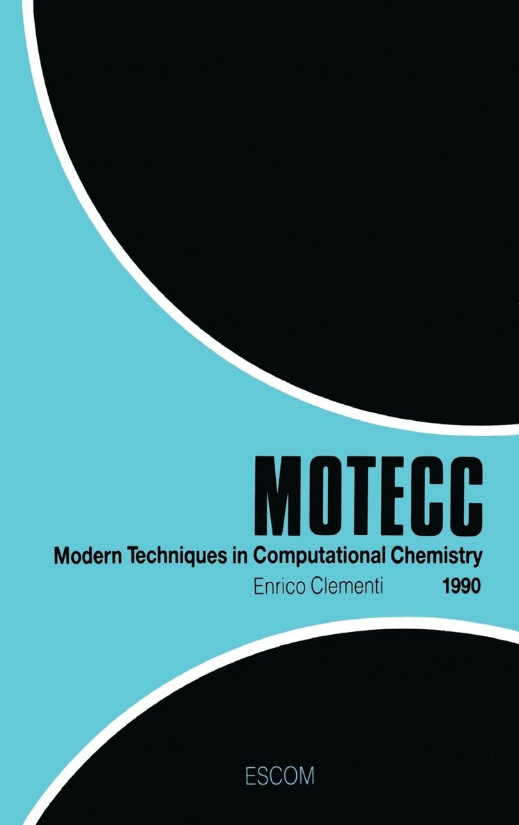 Modern Techniques in Computational Chemistry: MOTECC-90 1