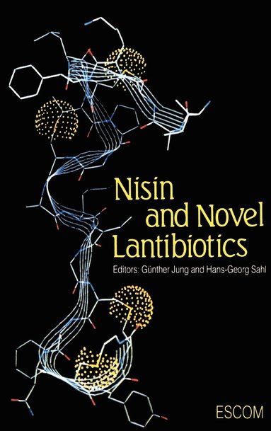 G. Jung, H.-G. Sahl - Nisin and Novel Lantibiotics, Inbunden