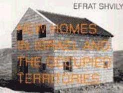 Efrat Shvily, Catherine David - New Homes in Israel and the Occupied Territories, Häftad
