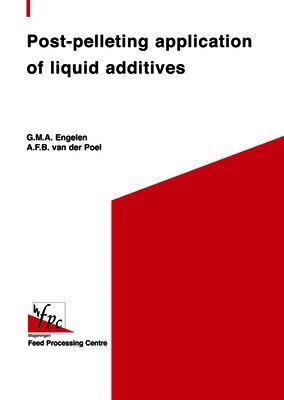 G. M. a. Engelen, A. F. B. Van Der Poel - Post-pelleting application of liquid additives, Häftad