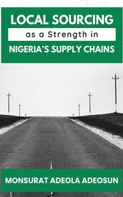 Local Sourcing as a Strength in Nigeria's Supply Chains 1