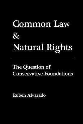 Ruben Alvarado - Common Law & Natural Rights, Häftad
