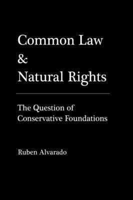 Ruben Alvarado - Common Law & Natural Rights, Inbunden