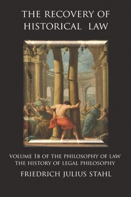 Friedrich Julius Stahl - Recovery of Historical Law, Häftad