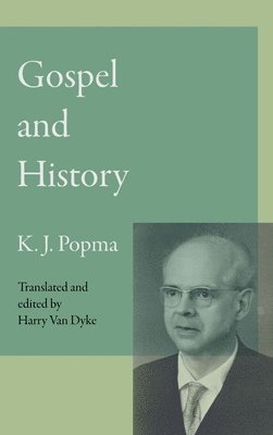 Klaas Johan Popma - Gospel and History, Inbunden