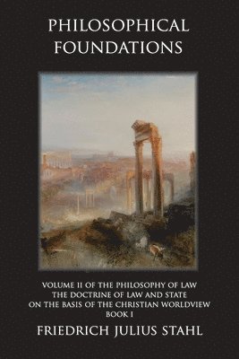 Friedrich Julius Stahl - Philosophical Foundations, Häftad