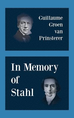 Guillaume Groen Van Prinsterer - In Memory of Stahl, Inbunden