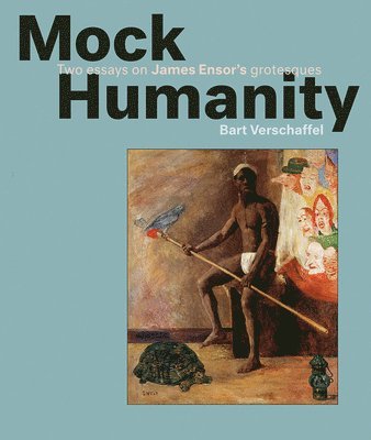 Bart Verschaffel - Mock Humanity!, Häftad