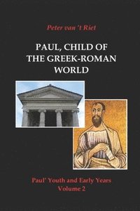 bokomslag Paul, Child of the Greek-Roman World