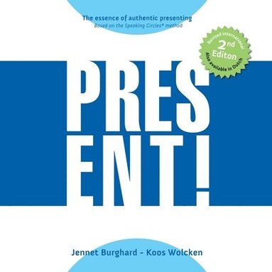 Jennet Burghard, Koos Wolcken - Present! The essence of authentic presenting, Häftad