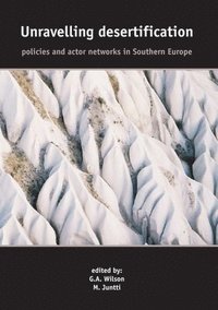 bokomslag Unravelling Desertification: Policies and Actor Networks in Southern Europe