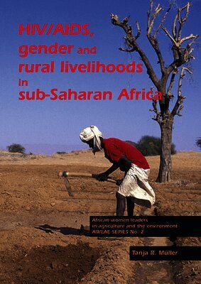 Tanja R. Müller - Hiv/Aids, Gender and Rural Livelihoods in Sub-Saharan Africa: An Overview and Annotated Bibliography, Häftad