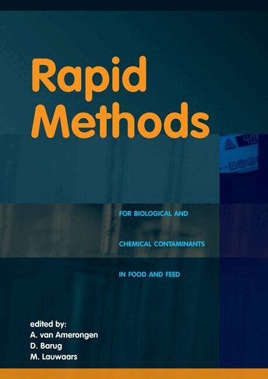 A. van Amerongen, D. Barug, M. Lauwaars - Rapid methods for biological and chemical contaminants in food and feed, Inbunden