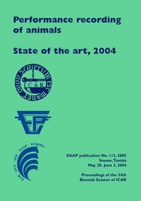 bokomslag Performance Recording of Animals - State of the Art, 2004: Proceedings of the 34th Biennial Session of Icar, Sousse, Tunisia