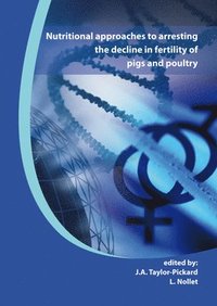 bokomslag Nutritional approaches to arresting the decline in fertility of pigs and poultry
