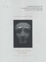 bokomslag Compendium of Symbolic and Ritual Plants in Europe: Vol I Trees & Shrubs/Vol II Herbs