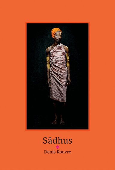 Thomas Flamerion - Sâdhus: Denis Rouvre, Inbunden