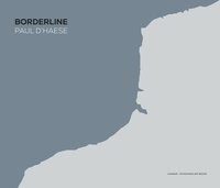 bokomslag Borderline: Paul D'Haese