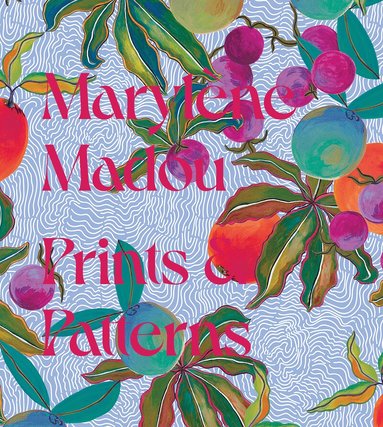 Marylène Madou - Marylène Madou: Prints & Patterns, Inbunden