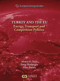 Ahmet 0. Evin, Emre Hatipoglu, Peter Balazs - European Energy Studies Volume IX: Turkey and the EU, Inbunden