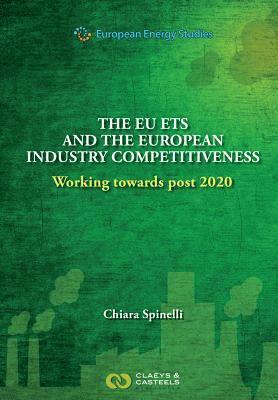 Chiara Spinelli - European Energy Studies Volume X: The EU ETS and the European Industry Competitiveness, Inbunden