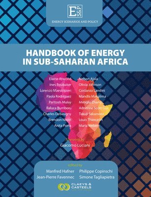 Manfred Hafner, Philippe Copinschi, Jean-Pierre Favennec, Simone Tagliapietra - Energy Scenarios and Policy Volume II: Handbook of Energy in Sub-Saharan Africa, Inbunden
