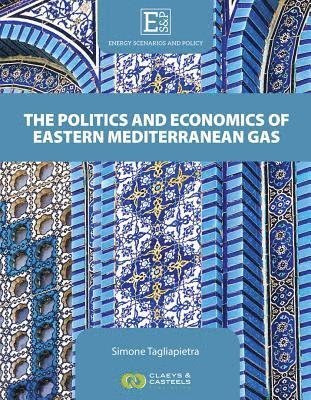 bokomslag Energy Scenarios and Policy, Volume III: The Politics and Economics of Eastern Mediterranean Gas