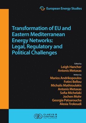 Leigh Hancher, Antonis Metaxas - European Energy Studies Volume XV: Transformation of EU and Eastern Mediterranean Energy Networks, Inbunden