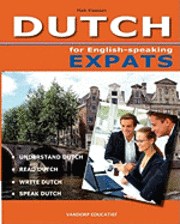 bokomslag DUTCH for English-speaking Expats: Understand, read, write and speak Dutch