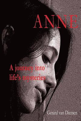 Anne: A journey into life's mysteries 1