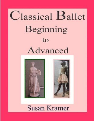 bokomslag Classical Ballet Beginning to Advanced