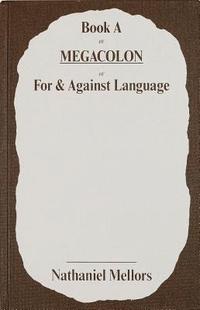 bokomslag Nathaniel Mellors - Book a or Megacolon or for & Against Language