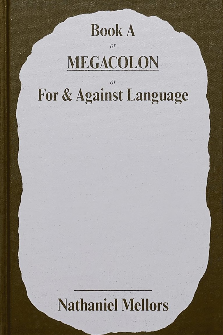 Nathaniel Mellors - Book a or Megacolon or for & Against Language 1