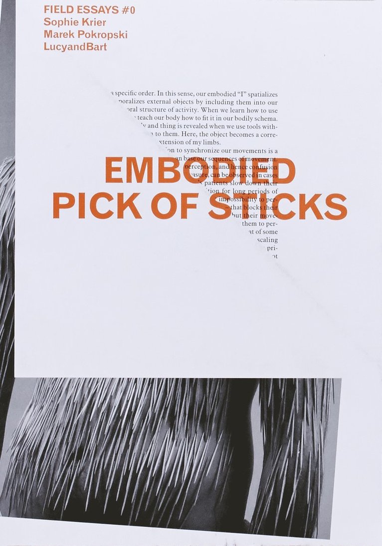 Sophie Krier - Embodied Pick of Sticks: Field Essays #0, Häftad