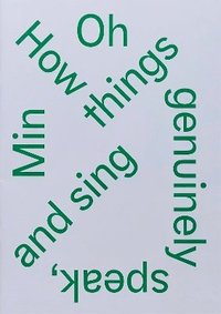 bokomslag How Things Genuinely Speak and Sing
