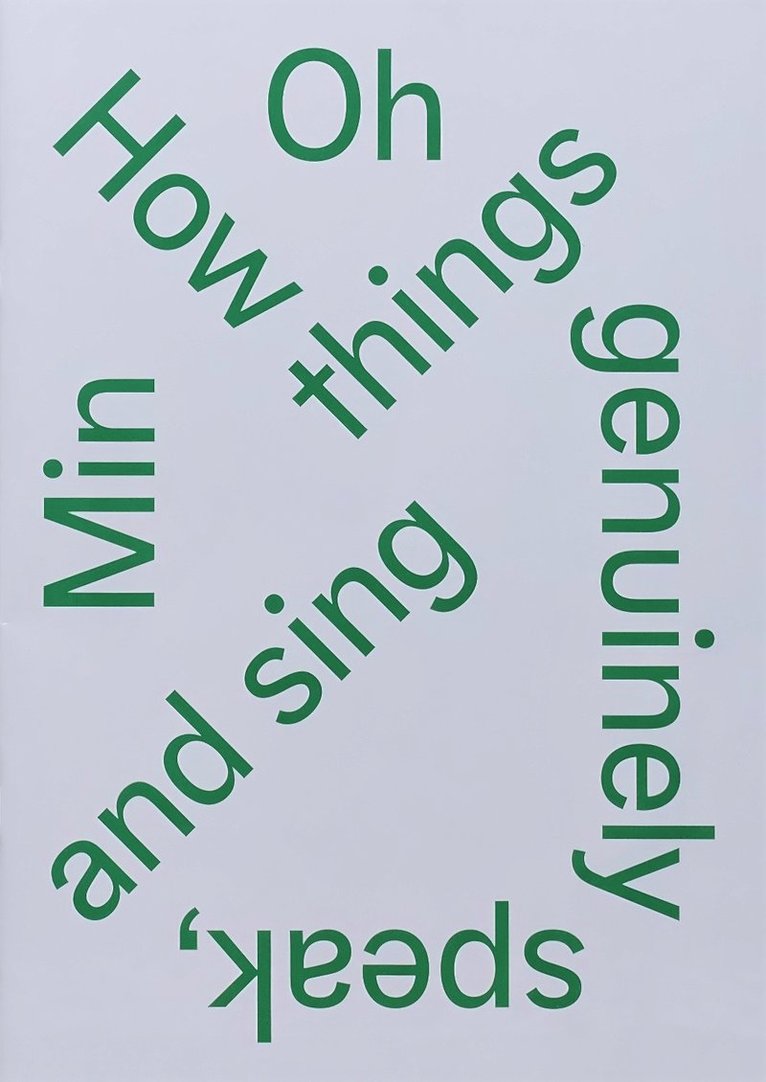 Silke Opitz, Felicity Hogan, Ellen Zoete - How Things Genuinely Speak and Sing, Häftad