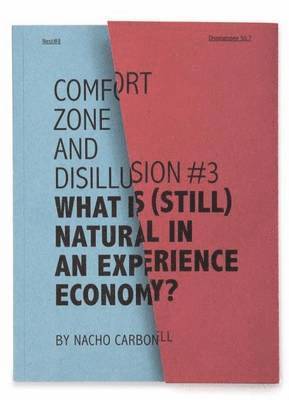 Julie Taraska, Ellen Zoete, Marco Tobasso, Freek Lomme - Nacho Carbonell: What is (still) Natural in an Experience Economy?, Häftad